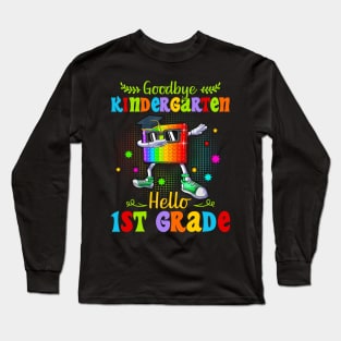 Goodbye Kindergarten Graduation Hello First Grade Popping It Long Sleeve T-Shirt